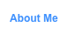 About Me