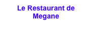 Le Restaurant de Megane
